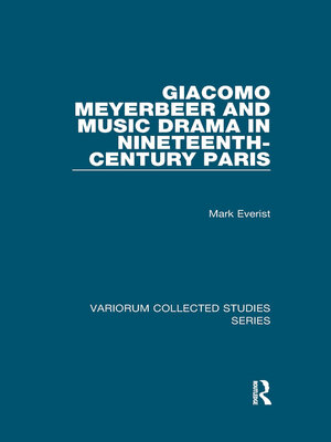 cover image of Giacomo Meyerbeer and Music Drama in Nineteenth-Century Paris